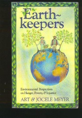 Earthkeepers: Environmental Perspectives on Hunger, Poverty, and Injustice