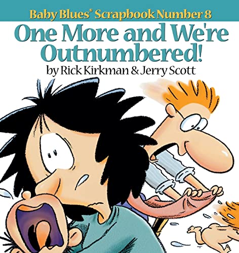 One More and We re Outnumbered!: Baby Blues Scrapbook No. 8 (One More & We're Outnumbered!)