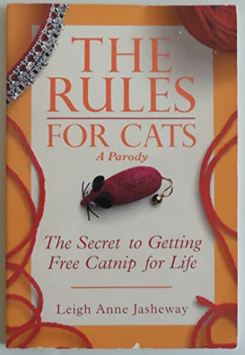 The Rules for Cats: The Secret to Getting Free Catnip for Life