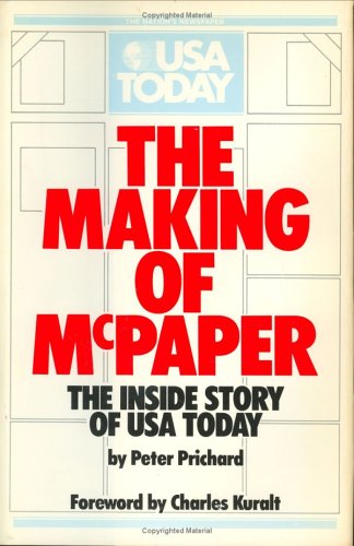 The Making of McPaper. The Inside Story of USA Today. Foreword by Charles Kuralt.
