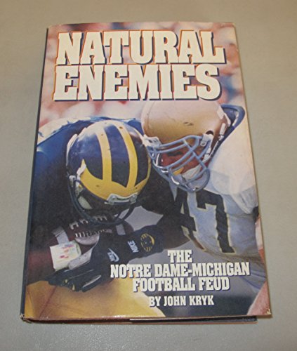 Natural Enemies : The Notre Dame-Michigan Football Feud