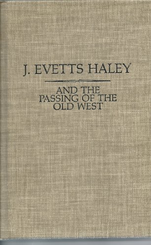 J. Evetts Haley and the Passing of the Old West