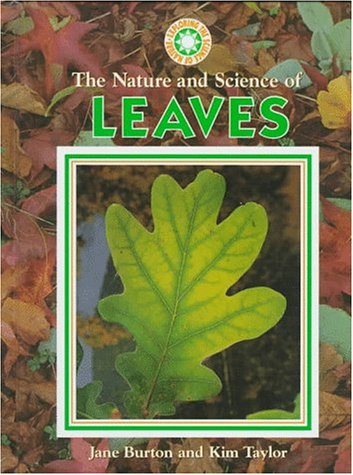 The Nature and Science of Leaves (Exploring the Science of Nature)