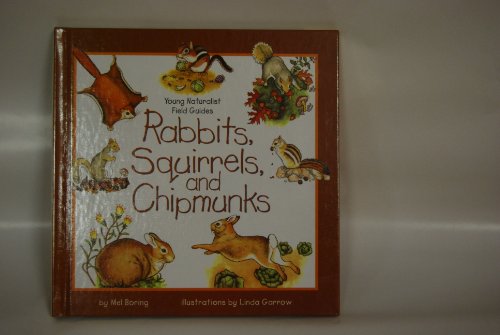 Rabbits, Squirrels, and Chipmunks (Young Naturalist Field Guides)