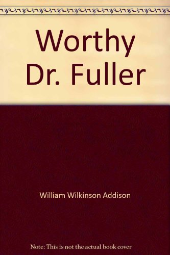 Worthy Dr. Fuller
