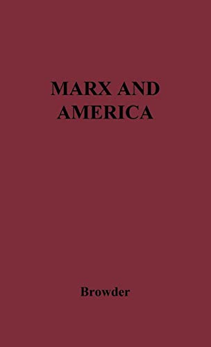 Marx and America: A Study of the Doctrine of Impoverishment Hardcover