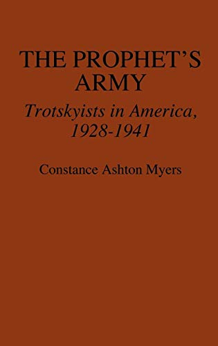 The Prophet's Army : Trotskyists in America, 1928-1941
