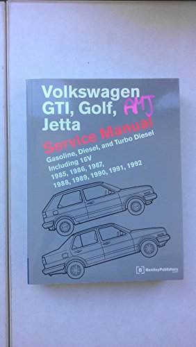 Volkswagen Gti, Golf, Jetta Service Manual : Gasoline, Diesel and Turbo Diesel Including 16V 1985...