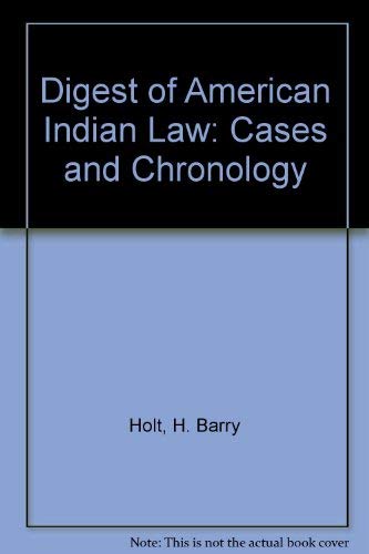 DIGEST OF AMERICAN INDIAN LAW; CASES AND CHRONOLOGY