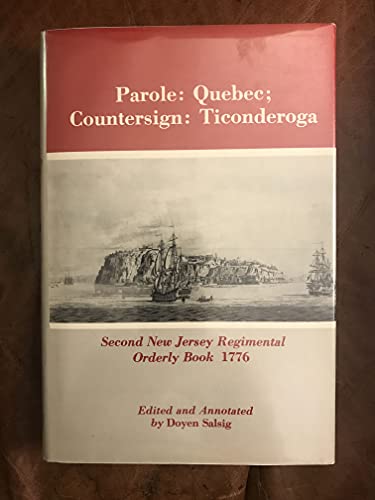 Parole: Quebec; Countersign Ticonderoga Second New Jersey Regimental Orderly Book, 1776