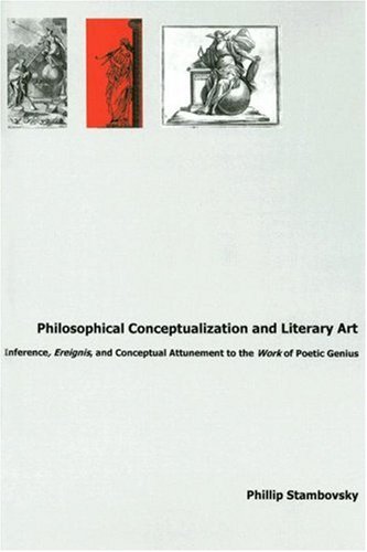 Philosophical Conceptualization and Literary Art: Inference, Ereignis, and Conceptual Attunement ...