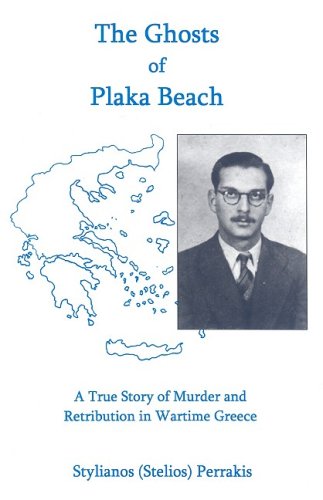 The Ghosts of Plaka Beach: A True Story of Murder And Retribution in Wartime Greece