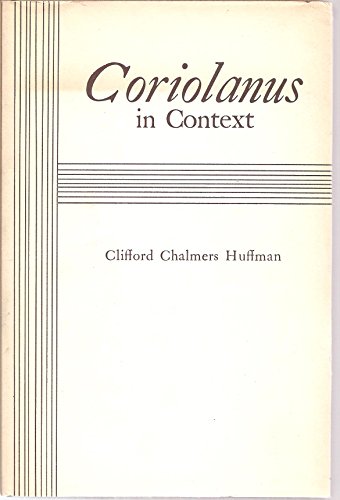 CORIOLANUS IN CONTEXT