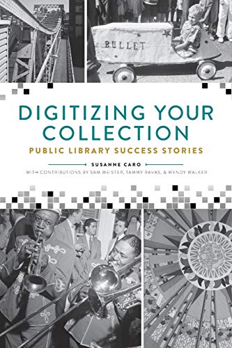 Digitizing Your Collection : Public Library Success Stories