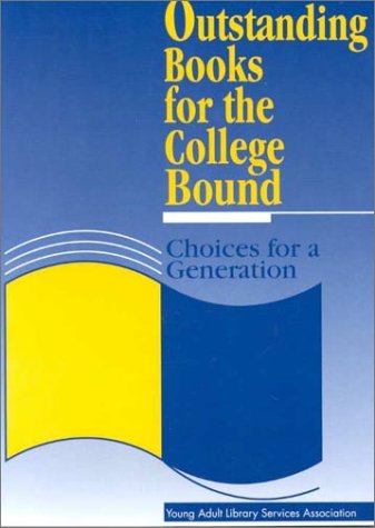 Outstanding Books For The College Bound: Choices For A Generation (Ala Editions)