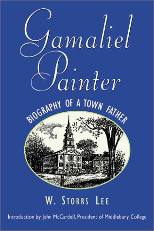Gamaliel Painter; Biography of a Town Father