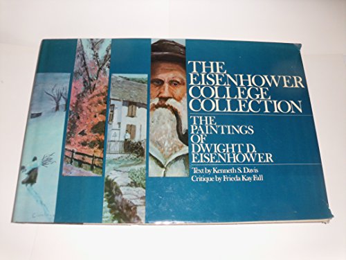 The Eisenhower College Collection;: The Paintings Of Dwight D. Eisenhower