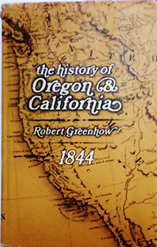 History of Oregon and California and the Other Territories of the Northwest Coast of North America
