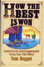 How the Best Is Won: Lessons on Management from the Old West