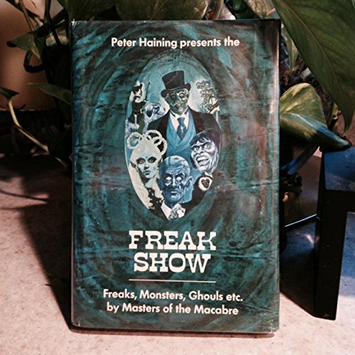 Freak Show Freaks, Monsters, Ghouls Etc. By Masters of the MacAbre