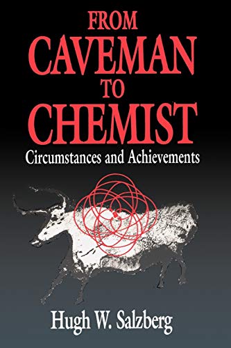 From Caveman to Chemist: Circumstances and Achievements (An American Chemical Society Publication)
From Caveman to Chemist: Circumstances and Achievements (An American Chemical Society Publication)