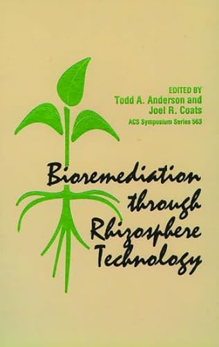 Bioremediation through Rhizosphere Technology (ACS Symposium Series)
Bioremediation through Rhizosphere Technology (ACS Symposium Series)