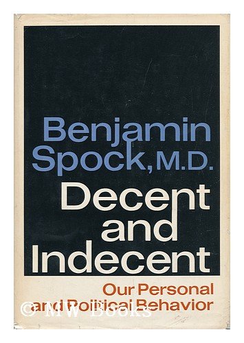 Decent and indecent;: Our personal and political behavior