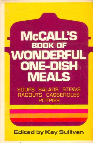 McCALL'S BOOK OF WONDERFUL ONE-DISH MEALS Soups Salads Stews Ragouts Casseroles Potpies