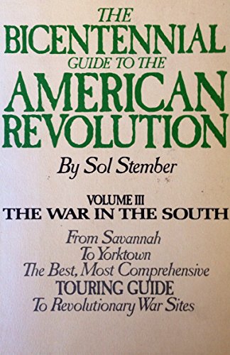 The Bicentennial Guide to the American Revolution. Volume Three: The War in the South