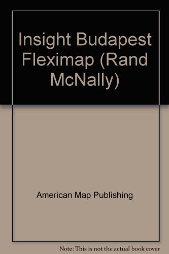 Insight Map Budapest: Fleximap Plus Travel Information (Rand McNally)