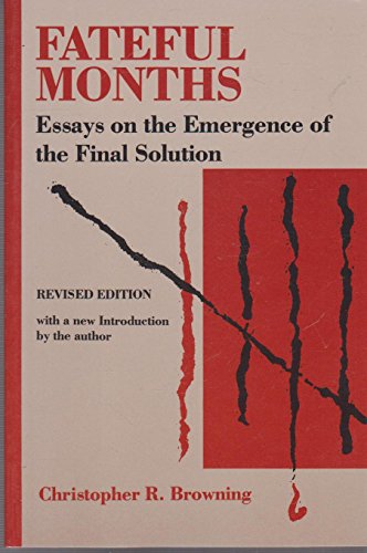 Fateful Months: Essays on the Emergence of the Final Solution