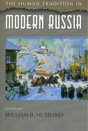 The Human Tradition in Modern Russia (The Human Tradition around the World series)