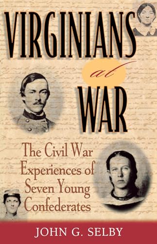 Virginians at War: The Civil War Experiences of Seven Young Confederates [The American Crisis Ser...
