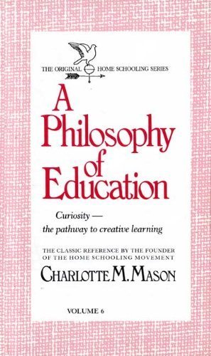 A Philosophy of Education (Homeschooler Series)
