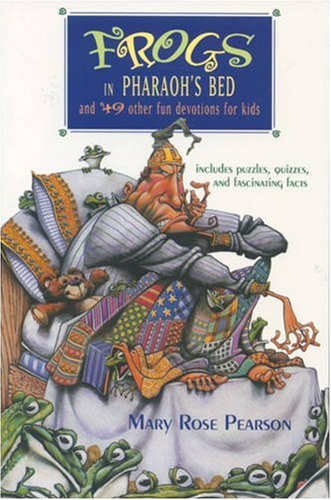 Frogs In Pharaoh's Bed: And 49 Other Fun Devotions For Kids