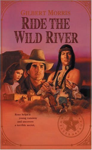 Ride the Wild River (Originally The Runaway) (Reno Western Saga #3)