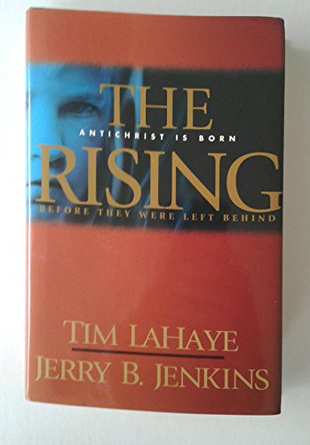 The Rising: Antichrist Is Born (Before They Were Left Behind, Book 1)