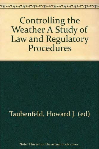 Controlling the Weather: A Study of Law and Regulatory Processes