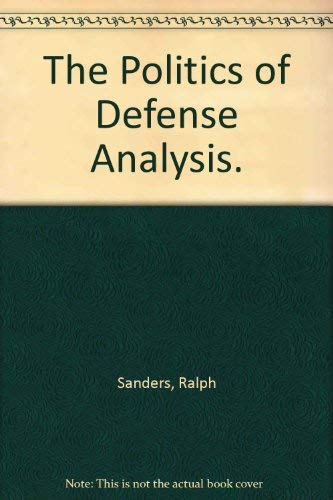 The Politics of Defense Analysis