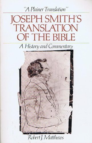 Joseph Smith's Translation of the Bible: A History and Commentary