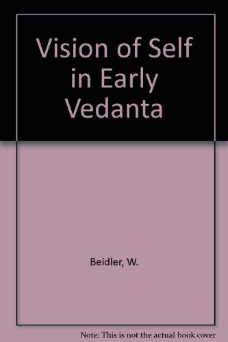 Vision of Self in Early Vedanta