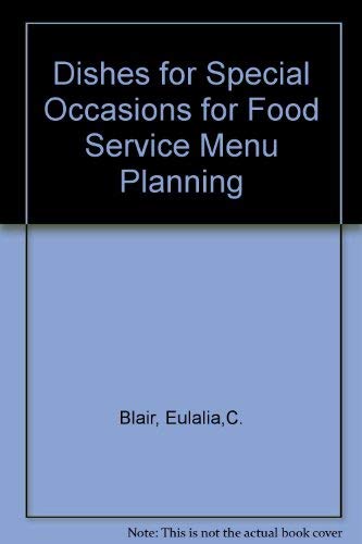 Dishes for Special Occasions: For Foodservice Menu Planning