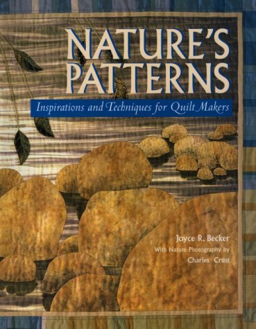 NATURE'S PATTERNS : Inspirations and Techniques for Quilt Makers