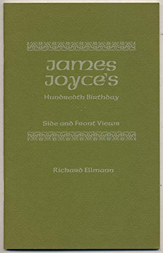 James Joyce's hundredth birthday, side and front views: A lecture delivered at the Library of Con...