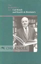 The Bookseller's Art: Carl Kroch and Kroch's & Brentano's (SIGNED by Carl Kroch)