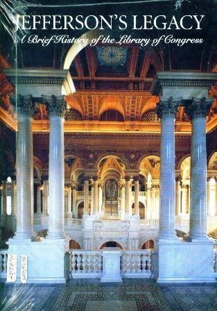 Jefferson's Legacy: A Brief History of the Library of Congress