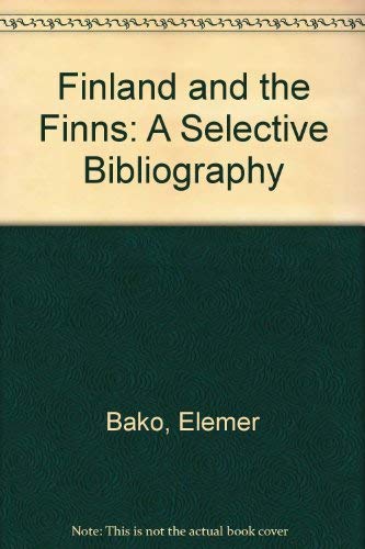 FINLAND AND THE FINNS; A SELECTIVE BIBLIOGRAPHY