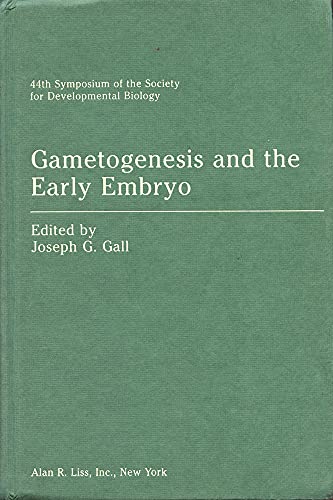 Gametogenesis and the early embryo: 44th Symposium of the Society for Developmental Biology, Toro...