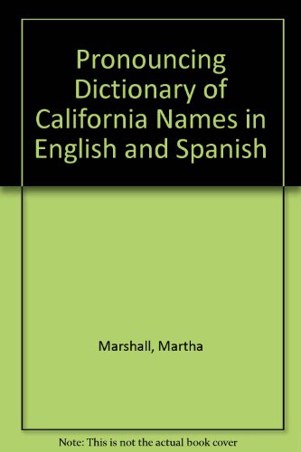 Pronouncing Dictionary of California Names in English and Spanish