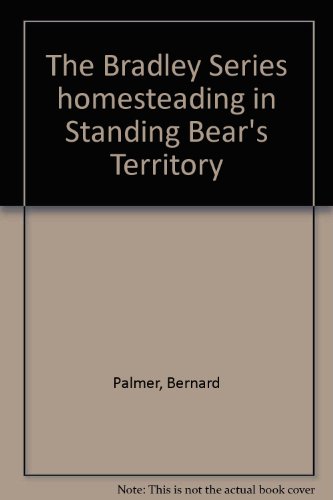 HOMESTEADING IN STANDING BEAR'S TERRITORY. ( The Bradley Christian Mystery & Adventure series} No...